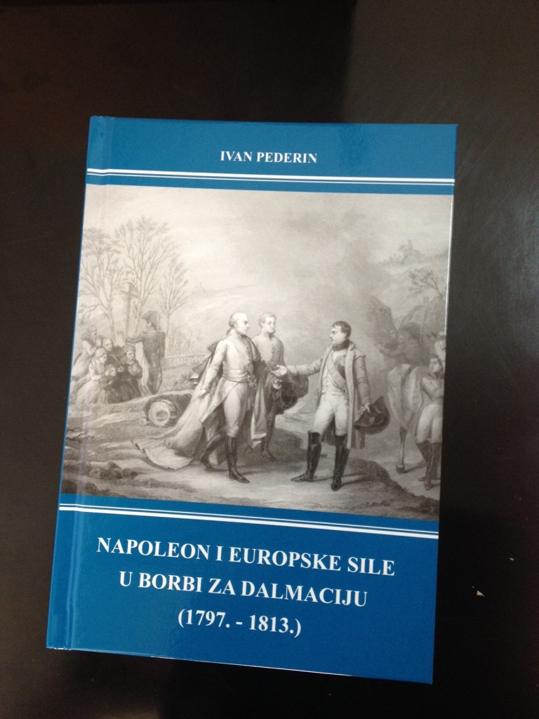 Objavljena knjiga Ivana Pederina: Napoleon i europske sile u borbi za Dalmaciju
